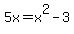 5x=x%5E2-3