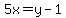 5x=y-1