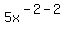 5x%5E%28-2-2%29