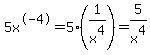 5x%5E-4+=+5%281%2Fx%5E4%29+=+5%2Fx%5E4