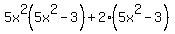 5x%5E2%285x%5E2-3%29%2B2%285x%5E2-3%29