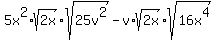 5x%5E2%2Asqrt%282x%29%2Asqrt%2825v%5E2%29+-+v%2Asqrt%282x%29%2Asqrt%2816x%5E4%29