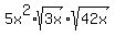5x%5E2%2Asqrt%283x%29%2Asqrt%2842x%29