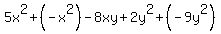 5x%5E2%2B%28-x%5E2%29-8xy%2B2y%5E2%2B%28-9y%5E2%29