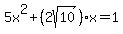5x%5E2%2B%282sqrt%2810%29%29x=1