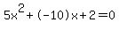5x%5E2%2B-10x%2B2+=+0