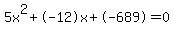 5x%5E2%2B-12x%2B-689+=+0