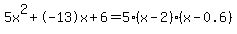 5x%5E2%2B-13x%2B6+=+5%28x-2%29%2A%28x-0.6%29
