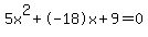 5x%5E2%2B-18x%2B9+=+0