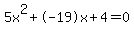 5x%5E2%2B-19x%2B4+=+0