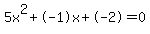 5x%5E2%2B-1x%2B-2+=+0