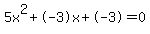 5x%5E2%2B-3x%2B-3+=+0