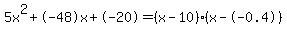 5x%5E2%2B-48x%2B-20+=+%28x-10%29%2A%28x--0.4%29