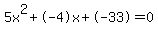 5x%5E2%2B-4x%2B-33+=+0