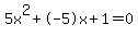 5x%5E2%2B-5x%2B1+=+0