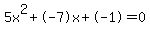5x%5E2%2B-7x%2B-1+=+0