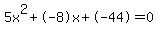 5x%5E2%2B-8x%2B-44+=+0