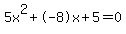 5x%5E2%2B-8x%2B5+=+0