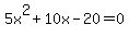 5x%5E2%2B10x-20=0