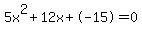 5x%5E2%2B12x%2B-15+=+0