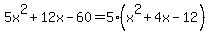 5x%5E2%2B12x-60+=+5%28x%5E2%2B4x-12%29