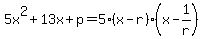 5x%5E2%2B13x%2Bp=5%28x-r%29%28x-1%2Fr%29