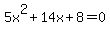 5x%5E2%2B14x%2B8=0