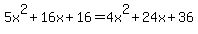 5x%5E2%2B16x%2B16=4x%5E2%2B24x%2B36