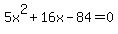 5x%5E2%2B16x-84=0