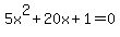 5x%5E2%2B20x%2B1+=+0