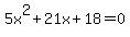 5x%5E2%2B21x%2B18=0