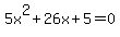 5x%5E2%2B26x%2B5+=+0