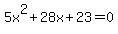 5x%5E2%2B28x%2B23=0