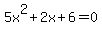 5x%5E2%2B2x%2B6+=+0