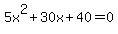 5x%5E2%2B30x%2B40=0