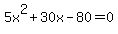5x%5E2%2B30x-80=0
