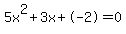 5x%5E2%2B3x%2B-2+=+0