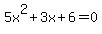 5x%5E2%2B3x%2B6=0