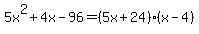 5x%5E2%2B4x-96=%285x%2B24%29%28x-4%29