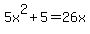 5x%5E2%2B5=26x