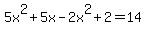 5x%5E2%2B5x-2x%5E2%2B2=14