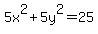 5x%5E2%2B5y%5E2=25