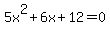 5x%5E2%2B6x%2B12=0