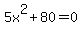 5x%5E2%2B80=0