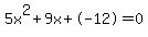 5x%5E2%2B9x%2B-12+=+0