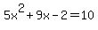 5x%5E2%2B9x-2=10