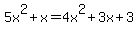 5x%5E2%2Bx=4x%5E2%2B3x%2B3