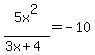 5x%5E2%2F%283x%2B4%29=-10