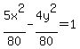 5x%5E2%2F80+-+4y%5E2%2F80=1