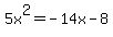 5x%5E2=-14x-8